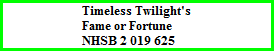 Timeless Twilight's  Fame or Fortune  NHSB 2 019 625