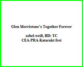 Glen Morristone's Together Forever    zobel-weiÃŸ, HD: TC  CEA-PRA-Katarakt frei