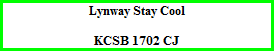 Lynway Stay Cool    KCSB 1702 CJ