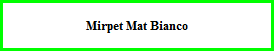 Mirpet Mat Bianco